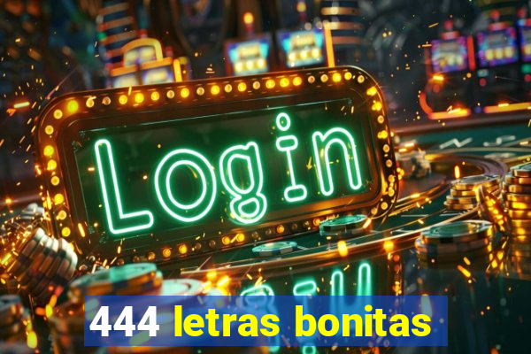 444 letras bonitas